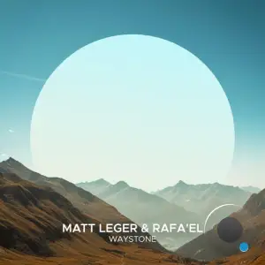  Matt Leger & Rafa'EL - Waystone (2024) 