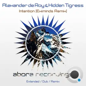  Alexander de Roy & Hidden Tigress - Intention (Eximinds Remix) (2024) 