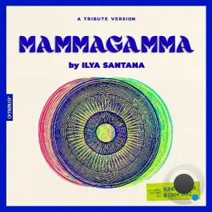 Ilya Santana - Mammagamma (2024) 