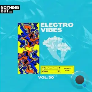  Nothing But... Electro Vibes, Vol. 30 (2024) 