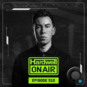  Hardwell - On Air Episode 510 (2024-08-02) 