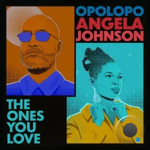  Opolopo & Angela Johnson - The Ones You Love (2024) 