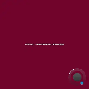  Anteac - Ornamental Purposes (2024) 