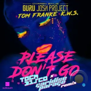  Guru Josh Project - Please Don't Go (Tocadisco & Garidise Parage Remix) (2024) 