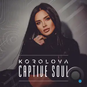  Korolova - Captive Soul 043 (2024-08-05) 