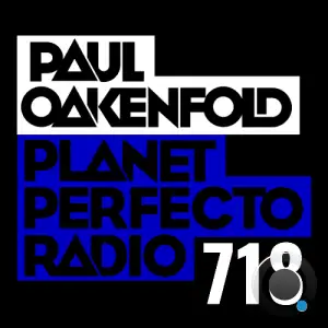  Paul Oakenfold - Planet Perfecto 718 (2024-08-05) 