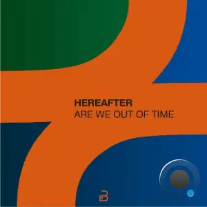  Hereafter - Are We Out of Time (2024) 