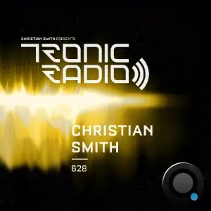  Christian Smith - Tronic Podcast 628 (2024-08-08) 