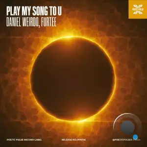  Daniel Weirdo & Furtee - Play My Song To U (2024) 