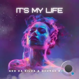  Geo Da Silva & George Buldy - It's My Life (2024) 