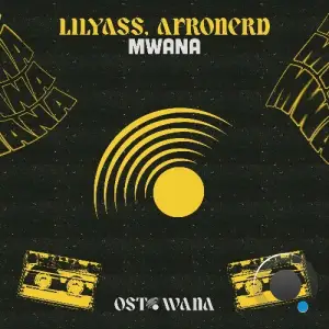  Lilyass & AfroNerd - Mwana (2024) 