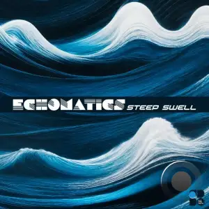  Echomatics - Steep Swell (2024) 