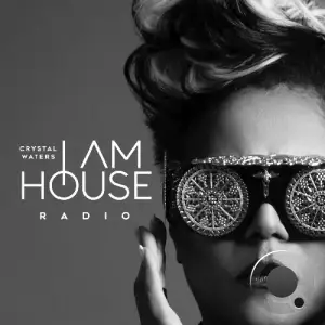  Crystal Waters - I Am House Radio 058 (2024-08-12) 