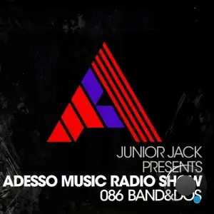  Band&Dos - Adesso Music Radio Show 086 (2024-08-12) 