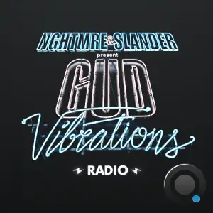  Nghtmre & Slander - Gud Vibrations Radio #389 (2024-08-12) 