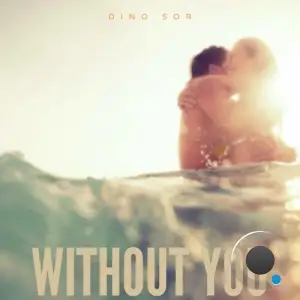  Dino Sor - Without You (2024) 