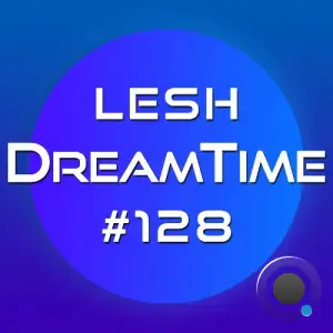  Lesh - Dreamtime 128 (2024-08-14) 