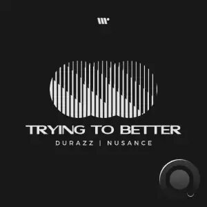  Durazz & Nusance - Trying To Better (2024) 