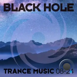  Black Hole Trance Music 08-24 (2024) 