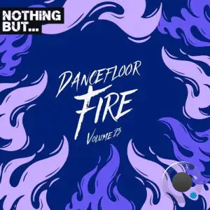  Nothing But... Dancefloor Fire, Vol. 23 (2024) 