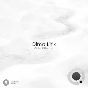  Dima Kirik - Veiled Rhythm (2024) 