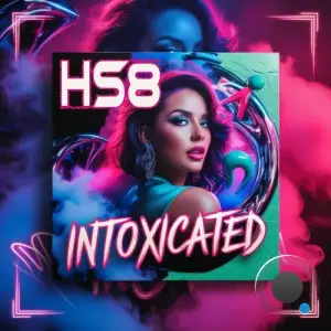  HS8 - Intoxicated (2024) 