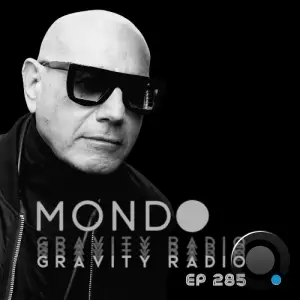  Mondo - Gravity Radio 285 (2024-08-20) 