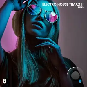  Electro House Traxx III (2024) 