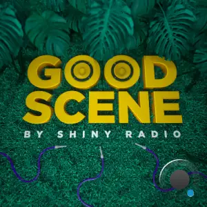  Shiny Radio - Good Scene #078 (2024-08-23) 