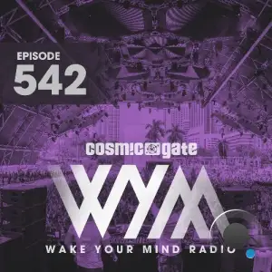  Cosmic Gate - Wake Your Mind Episode 542 (2024-08-23) 