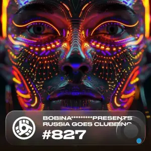  Bobina - Russia Goes Clubbing 827 (2024-08-23) 