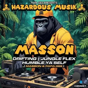  Masson & Papa Gee - Drifting / Jungle Flex / Humble Ya Self (2024) 