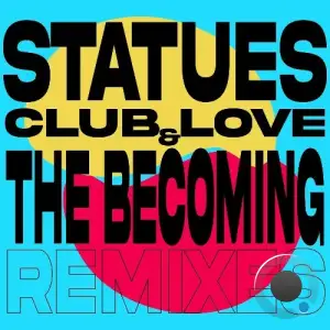  Statues - Club Love & the Becoming (Remixes) (2024) 