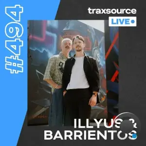  Illyus & Barrientos - Traxsource Live! 494 (2024-08-27) 