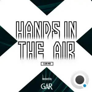  Gar - Hands In The Air Club Mix 077 (2024-08-27) 