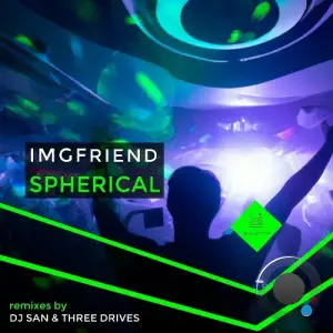  IMGFriend - Spherical (Remixes by DJ San & Three Drives) (2024) 