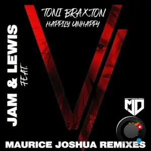  Jam & Lewis feat Toni Braxton - Happily Unhappy (Maurice Joshua Mixes) (2024) 