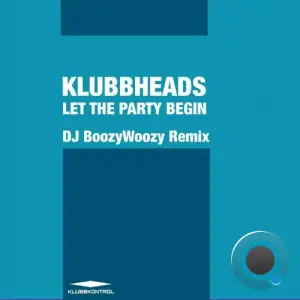  Klubbheads - Let The Party Begin (DJ BoozyWoozy Remix) (2024) 