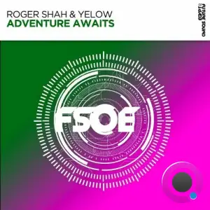  Roger Shah & Yelow - Adventure Awaits (2024) 