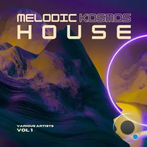  Melodic House Kosmos, Vol. 1 (2024) 