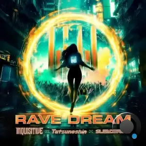  Inquisitive x Tatsunoshin x Slenderino - Rave Dream (2024) 