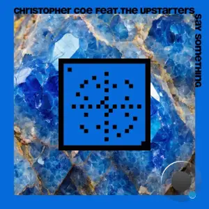  Christopher Coe ft The Upstarters - Say Something (20 Years Systematic) (2024) 