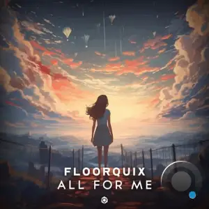  Floorquix - All For Me (2024) 