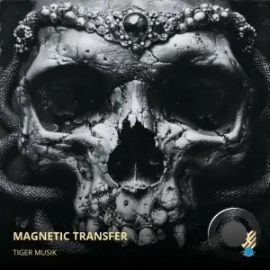  Tiger Musik - Magnetic Transfer (2024) 