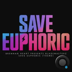  Brennan Heart Presents Blademasterz - Save Euphoric (Theme) (2024) 