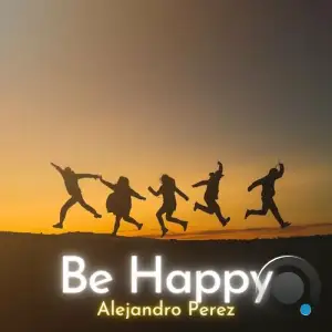  Alejandro Perez - Be Happy (2024) 