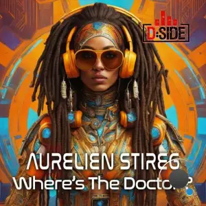  Aurelien Stireg - Wheres The Doctor (2024) 