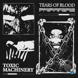  Toxic Machinery - Tears of Blood (2024) 