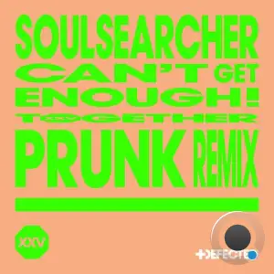  Soulsearcher - Cant Get Enough! (Prunk Extended Remix) (2024) 