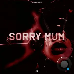  HOEHENANGST - SORRY MUM (2024) 